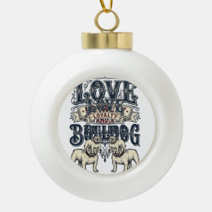 Bulldog Love Shirt Vintage Engraving Dog Quote Des Ceramic Ball Christmas Ornament
