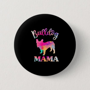 Bulldog Mama 6 Cm Round Badge