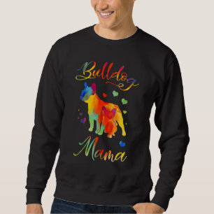 Bulldog Mama Colourful English Bulldog Dog Mum 1 Sweatshirt
