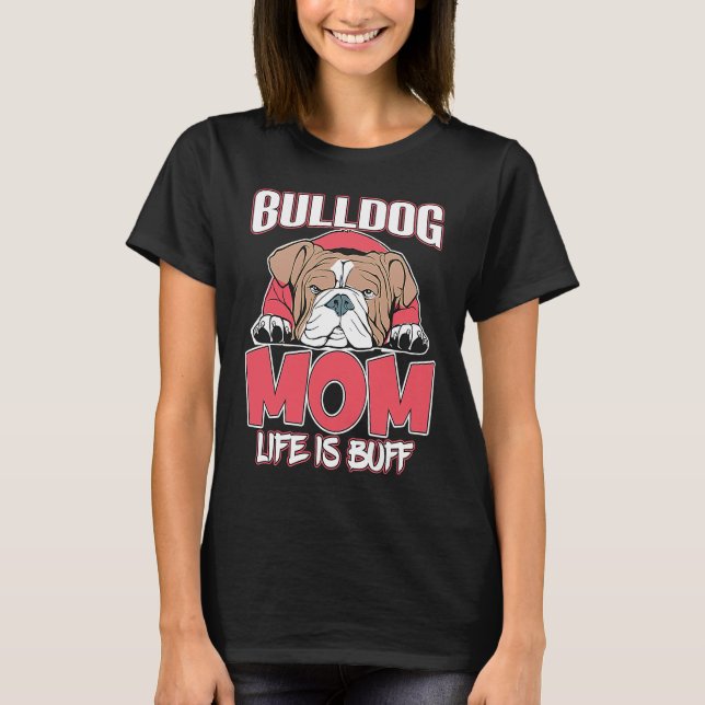 Bulldog Mom Life Is Buff Cute American Bulldog T-Shirt (Front)