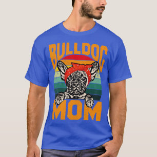 Bulldog Mum Bulldog Lover  T-Shirt