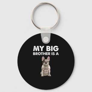 Bulldog My Big Brother Is A Frenchie  Key Ring