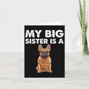 Bulldog My Big Sister Is A Frenchie  Card