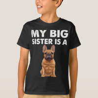 Bulldog My Big Sister Is A Frenchie 