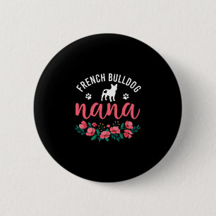 Bulldog Nana Gifts Women Cute Dog Lover Christmas 6 Cm Round Badge