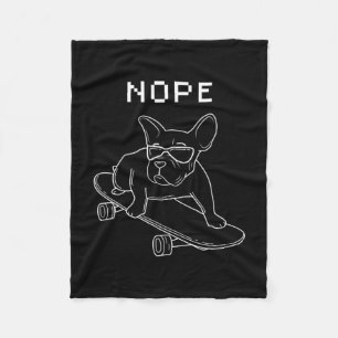Bulldog Nope Riding A Skateboard Cool Frenchie  Fleece Blanket