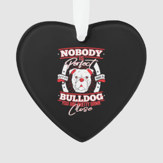 Bulldog Perfection Dog Love Ornament