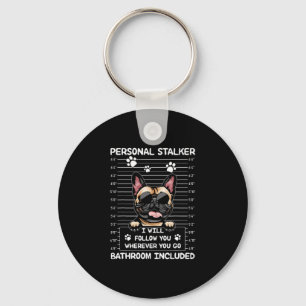 Bulldog Personal Stalker I Will Follow You Key Ring