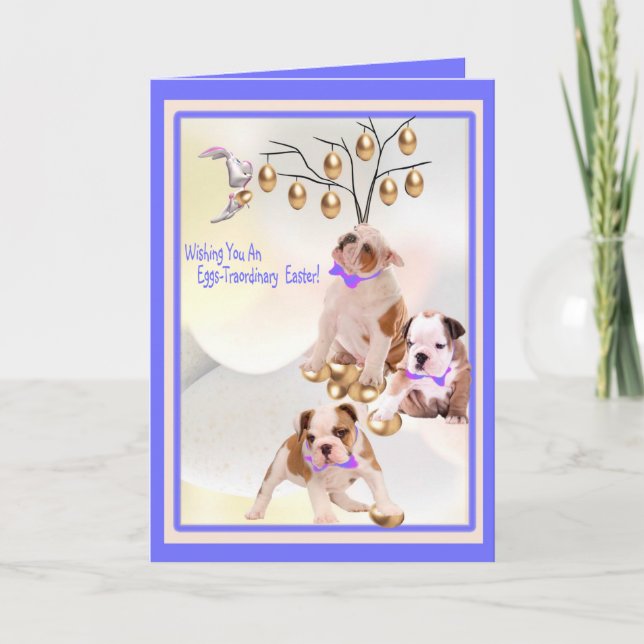 Bulldog Puppy Eggs -Traordinary Easter Wishes Holiday Card (Front)