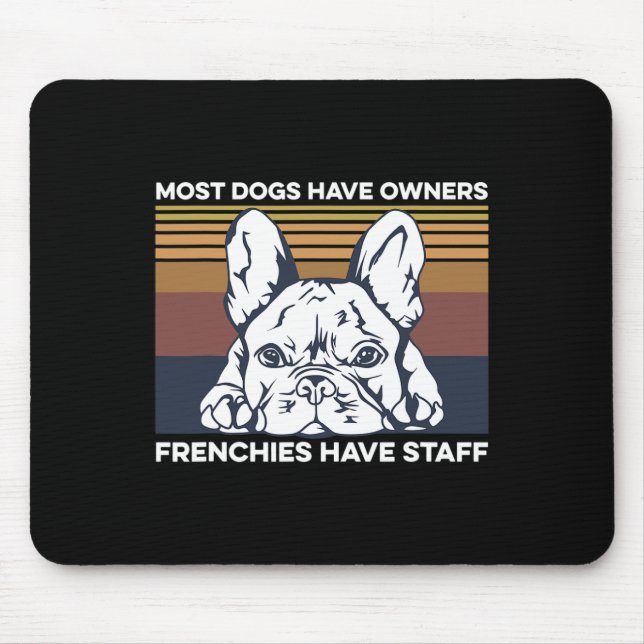 Bulldog Quote For A Frenchie Owner  Mouse Mat (Front)