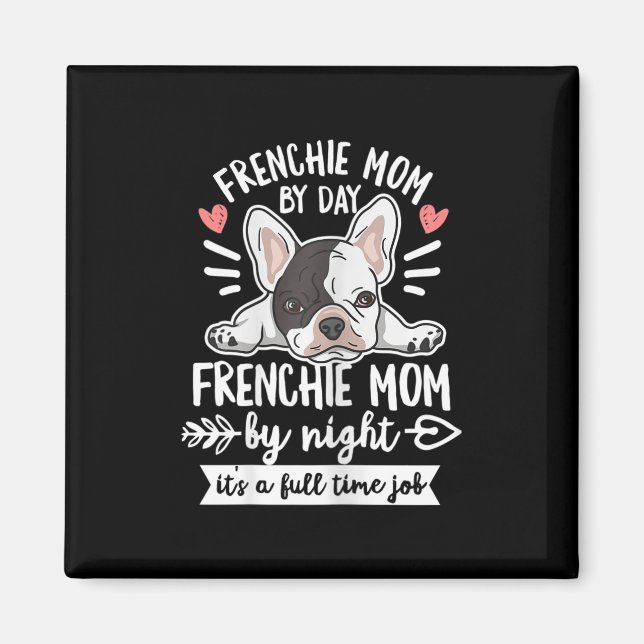 Bulldog Quote For Your Frenchie Mum  Magnet (Front)