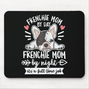 Bulldog Quote For Your Frenchie Mum Mouse Mat