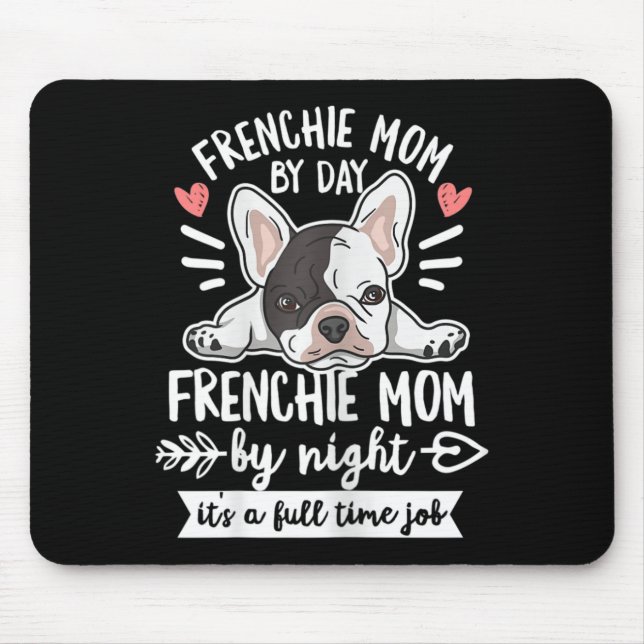 Bulldog Quote For Your Frenchie Mum  Mouse Mat (Front)