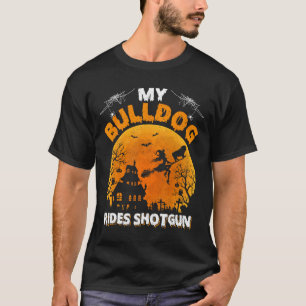 Bulldog Ride Shotgun Fun Bulldog Halloween T-Shirt