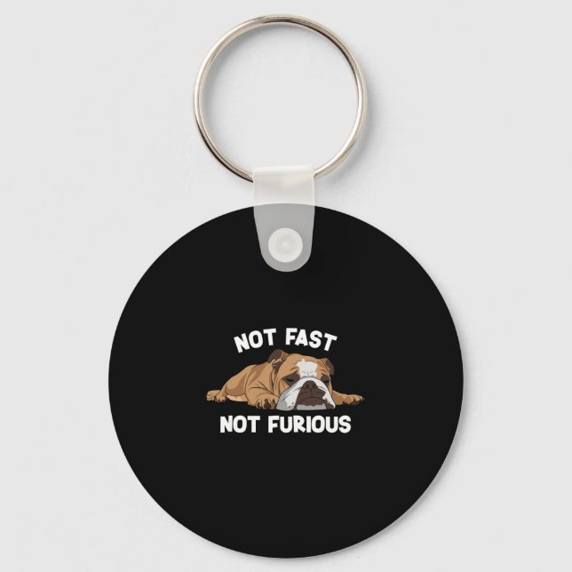 Bulldog Sleeping Not Fast Not Furious Fun Slogan  Key Ring (Front)