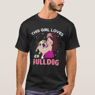 Bulldog - This Girl Loves Her Bulldog T-Shirt
