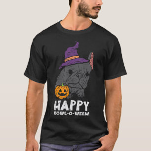 Bulldog Witch Happy Howl O Ween Fun Halloween Dog T-Shirt