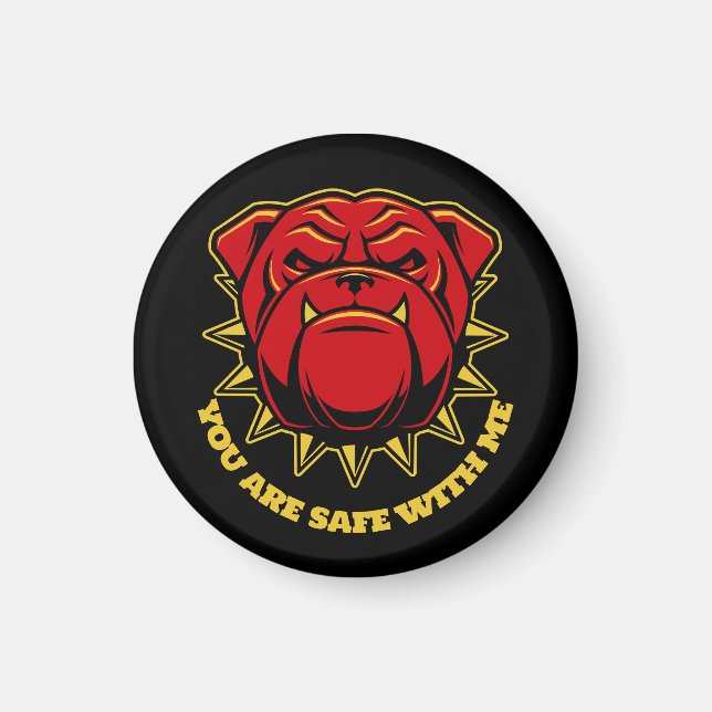 Bulldog You Are Safe With Me Magnet (Front)
