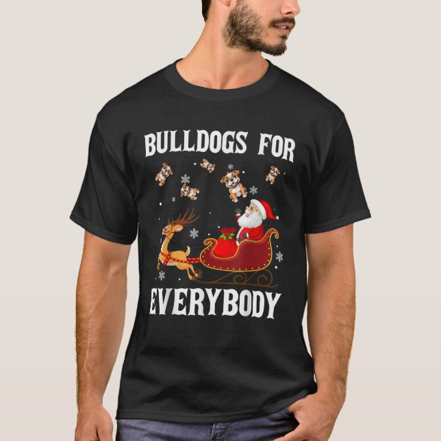 Bulldogs For Everybody Christmas Santa Claus Bulld T-Shirt (Front)