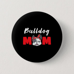 Bulldogs Mum - Bulldog  6 Cm Round Badge