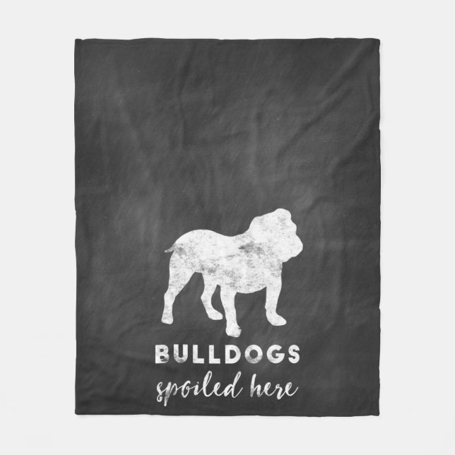 Bulldogs Spoiled Here Vintage Chalkboard Fleece Blanket (Front)