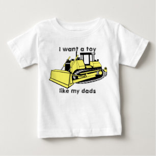 bulldozer_color, I want a toy , like my dads Baby T-Shirt