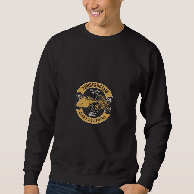 bulldozer construction heavy equipment sweatshirt (Front)