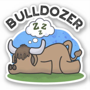 Bulldozer Funny Animal Bull Pun