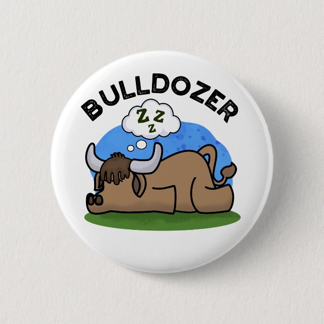 Bulldozer Funny Animal Bull Pun  6 Cm Round Badge (Front)