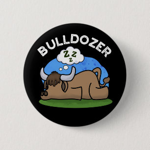Bulldozer Funny Animal Bull Pun Dark BG 6 Cm Round Badge