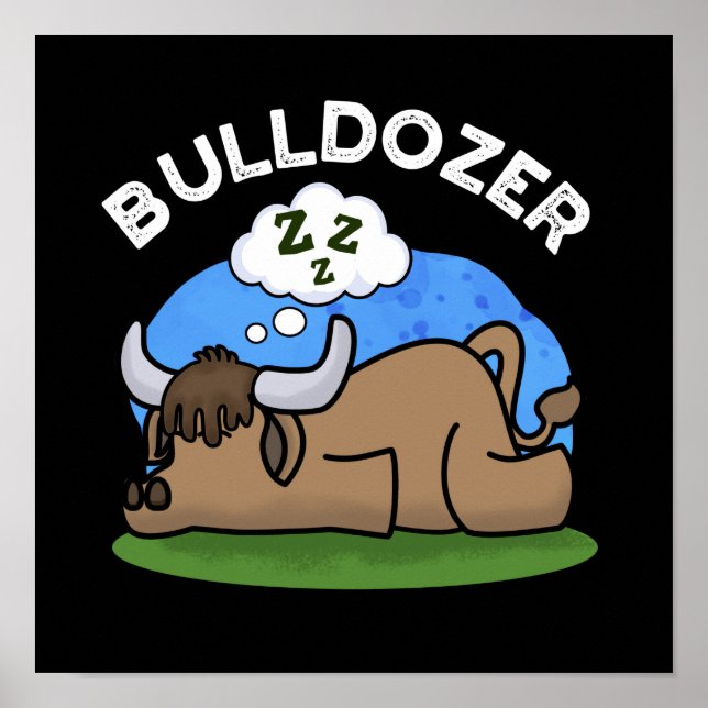 Bulldozer Funny Animal Bull Pun Dark BG Poster (Front)
