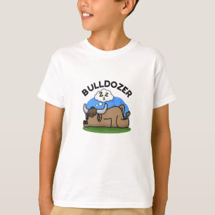 Bulldozer Funny Animal Bull Pun  T-Shirt