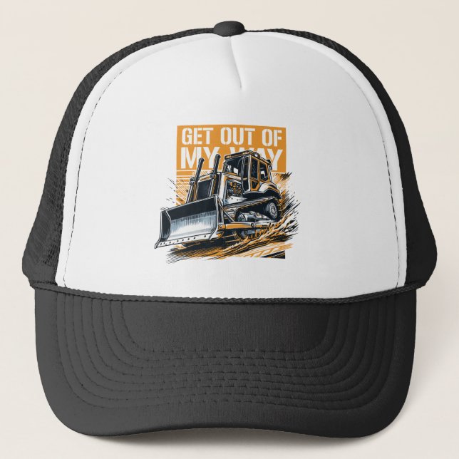 Bulldozer get out of my way trucker hat (Front)