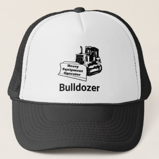 Bulldozer: Heavy Equipment Operator Trucker Hat