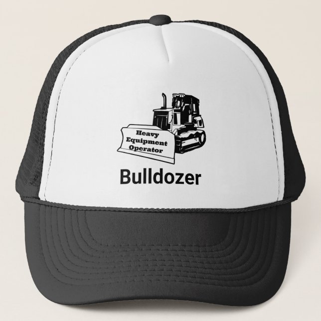 Bulldozer: Heavy Equipment Operator Trucker Hat (Front)