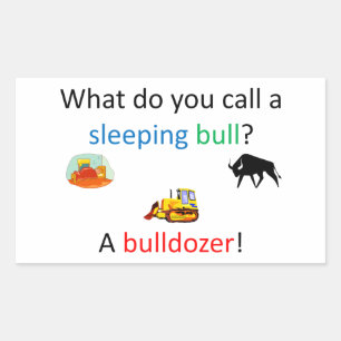 Bulldozer joke rectangular sticker