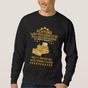Bulldozerfahrer Work Rush Bulldozer Construction M Sweatshirt