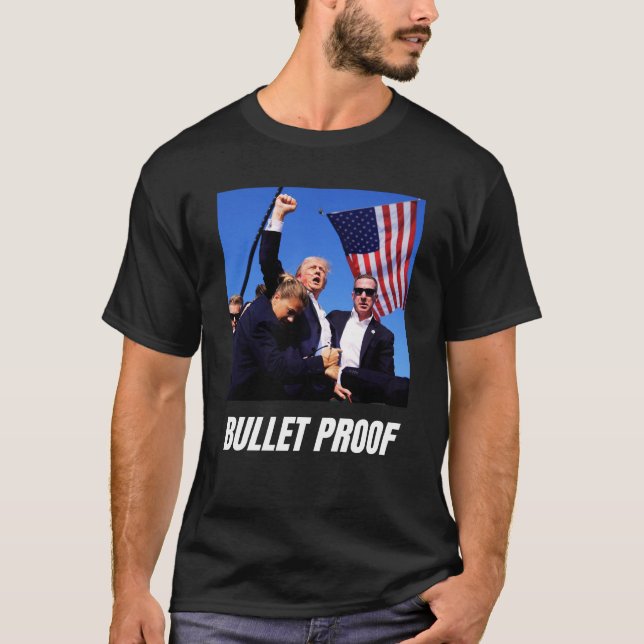 Bullet Proof  trump 2024 trump shot shirt (Front)