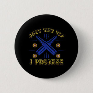 Bullets Pro Calibre Just The Tip I Promise 6 Cm Round Badge