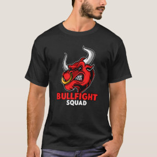 Bullfight Squad Bullfighting Matador   T-Shirt