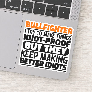 Bullfighter I Try To Make Things Funny Quote Cool