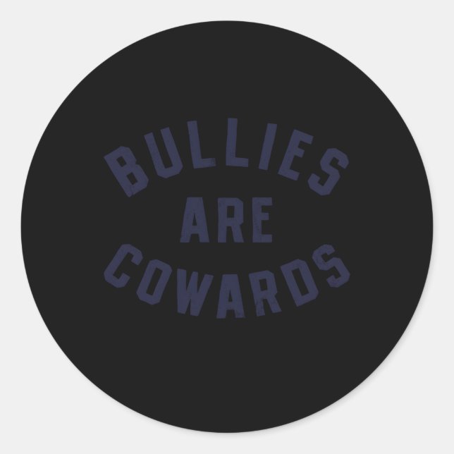 Bullies Are Cowards Anti Bullying Kindness Classic Round Sticker (Front)