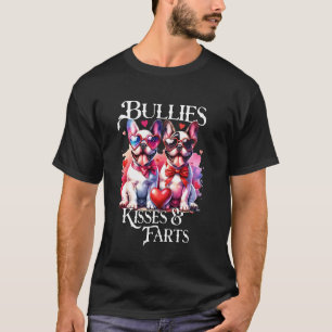 Bullies Valentine French Bulldog Kisses Farts Fren T-Shirt