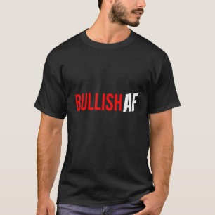 Bullish Af Graphic Bull Design T-Shirt