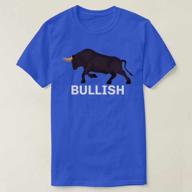 BULLISH STOCK INVESTING 1 T-Shirt (Design Front)