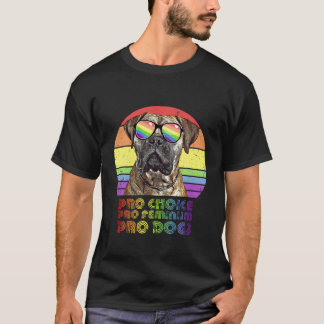 Bullmastiff Pro Choice Pro Feminism Pro Dogs LGBTQ T-Shirt