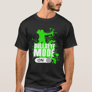 Bullseye Mode On Archer Bowman  Bow Hunting Compou T-Shirt
