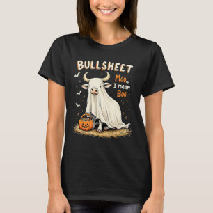 Bullsheet Cow Ghost Pun Funny Halloween Trick Or T T-Shirt
