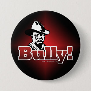 Bully!... 7.5 Cm Round Badge