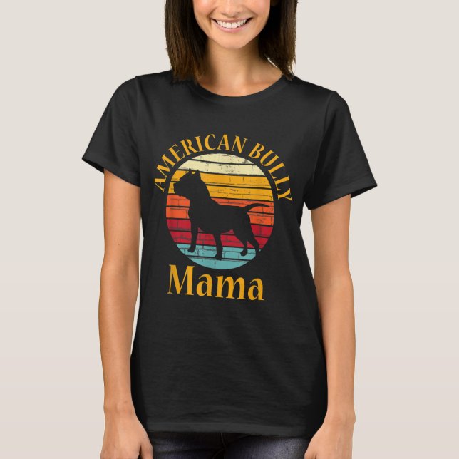Bully American Mama Mum Bulldog Gift Bull Dog Owne T-Shirt (Front)